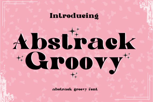 Abstract Groovy: A Display Font for Stronger Campaign Messages