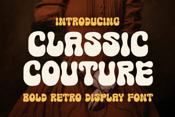 Classic Couture Font Review: A Retro Groovy Typeface for Bold Branding